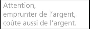 Emprunter de l'argent coûte aussi de l'argent
